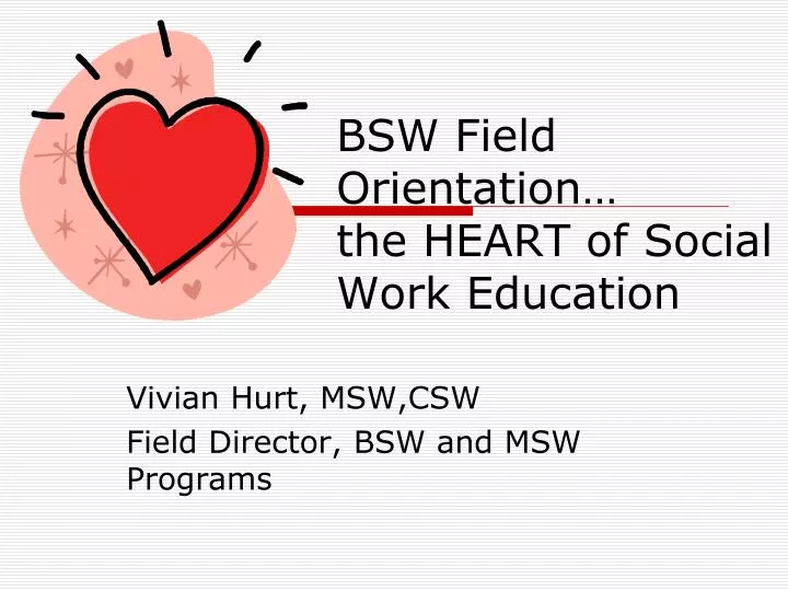 bsw field orientation the heart of social work education