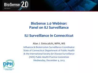BioSense 2.0 Webinar: Panel on ILI Surveillance ILI Surveillance in Connecticut