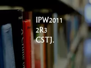 IPW2011 2R3 CSTJ.