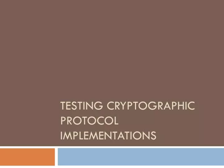 testing cryptographic protocol implementations