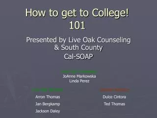 How to get to College! 101