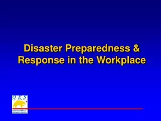 Disaster Preparedness &amp; Response in the Workplace
