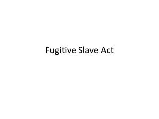 Fugitive Slave Act