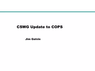 CSWG Update to COPS