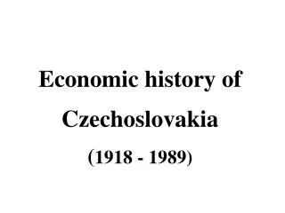 Economic history of Czechoslovakia ( 1918 - 1989)