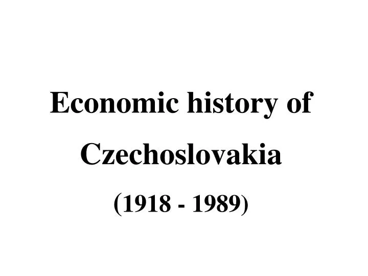 economic history of czechoslovakia 1918 1989