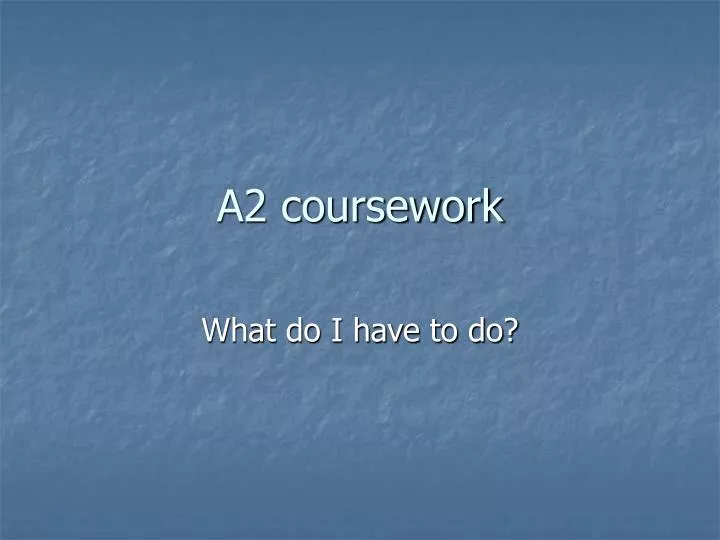 a2 coursework