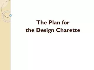 The Plan for the Design Charette