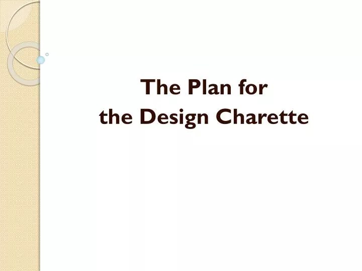 the plan for the design charette