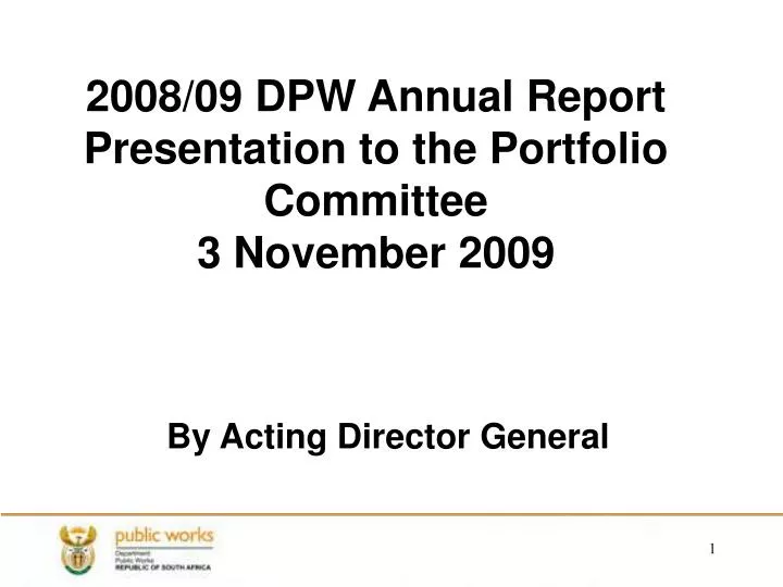 2008 09 dpw annual report presentation to the portfolio committee 3 november 2009