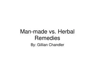 Man-made vs. Herbal Remedies