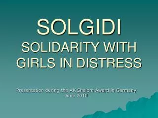 SOLGIDI SOLIDARITY WITH GIRLS IN DISTRESS