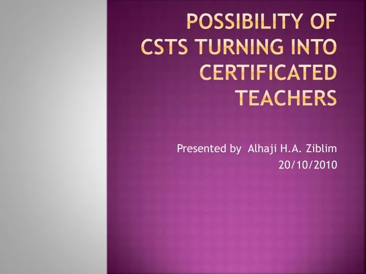 possibility of csts turning into certificated teachers