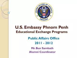 U.S. Embassy Phnom Penh Educational Exchange Programs
