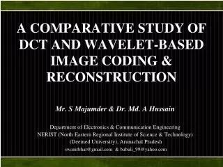 A COMPARATIVE STUDY OF DCT AND WAVELET-BASED IMAGE CODING &amp; RECONSTRUCTION