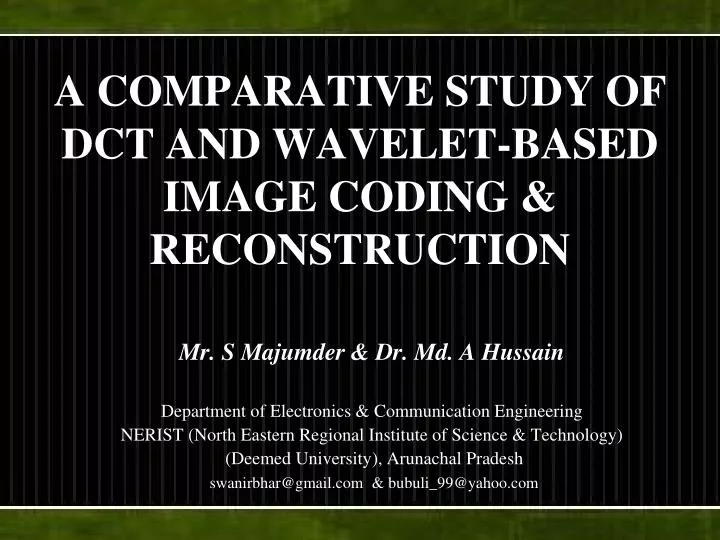 a comparative study of dct and wavelet based image coding reconstruction