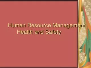 Human Resource Management 	Health and Safety