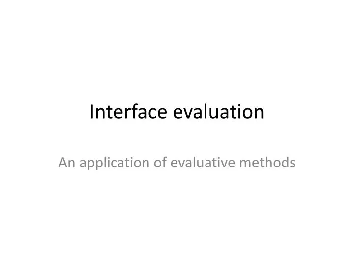 interface evaluation