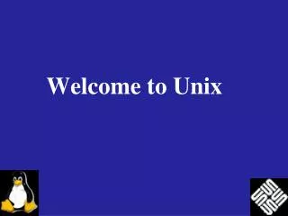 Welcome to Unix