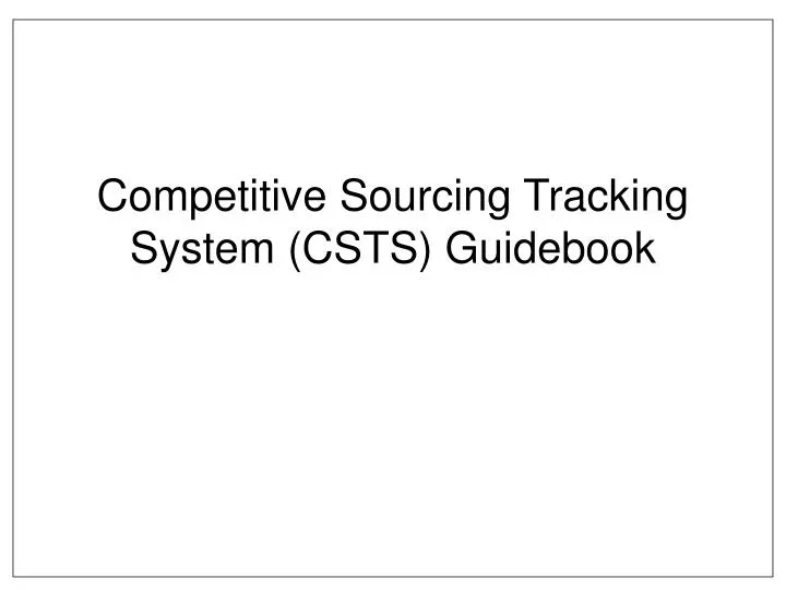 competitive sourcing tracking system csts guidebook