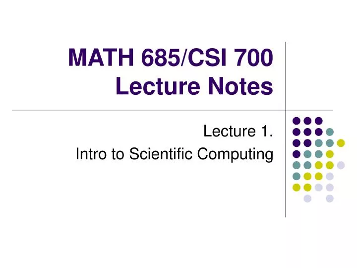 math 685 csi 700 lecture notes