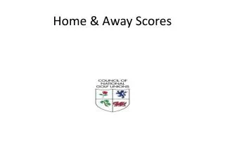 Home &amp; Away Scores