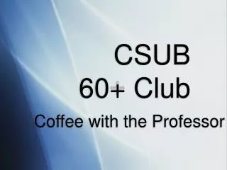 CSUB 60+ Club