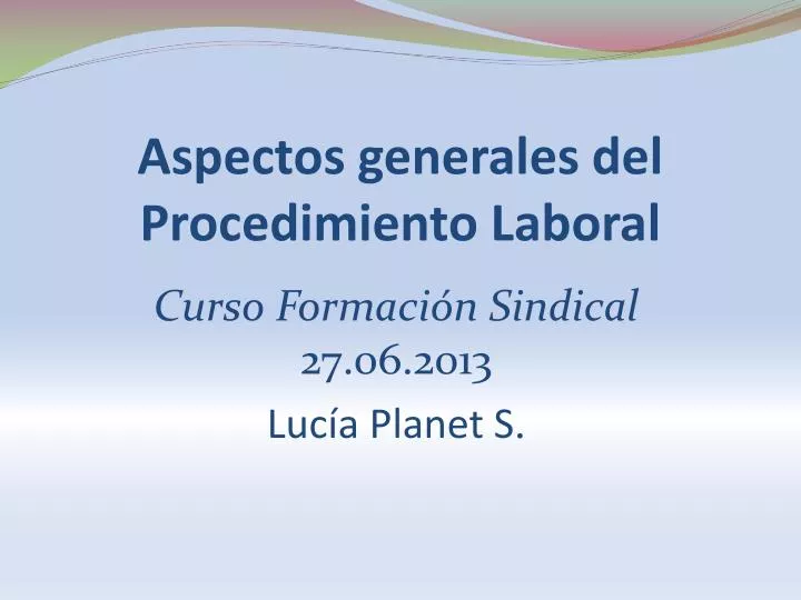 aspectos generales del procedimiento laboral