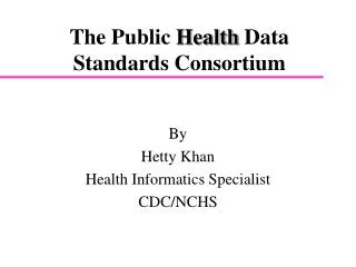 The Public Health Data Standards Consortium