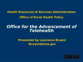 Presented by Lawrence Bryant lbryant@hrsa