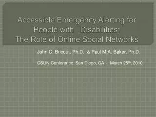 Accessible Emergency Alerting for People with	Disabilities: The Role of Online Social Networks