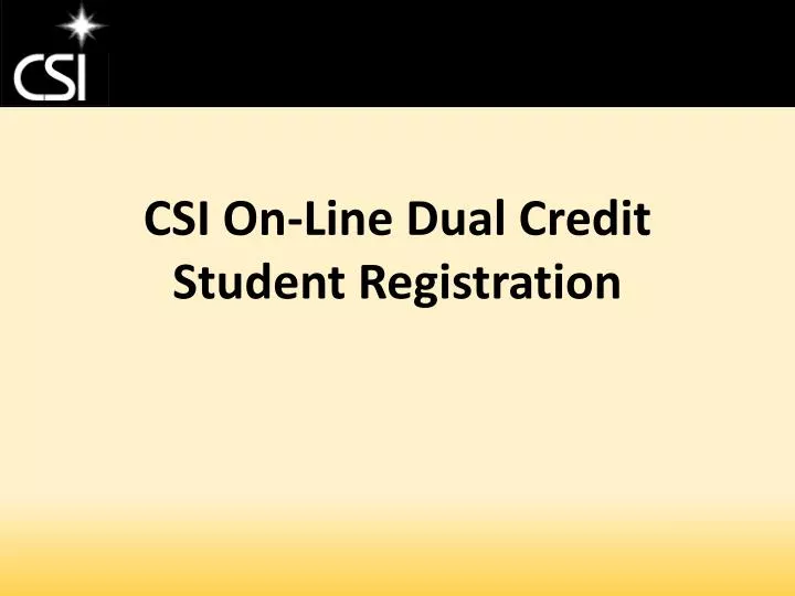 csi on line dual credit student registration