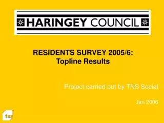 RESIDENTS SURVEY 2005/6: Topline Results