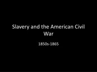Slavery and the American Civil War