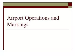 Airport Operations and Markings