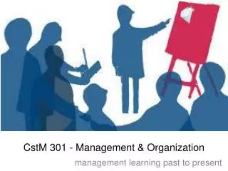 CstM 301 - Management &amp; Organization