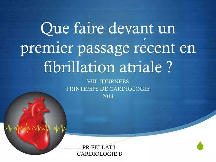 que f aire devant un premier passage re cent en fibrillation atriale