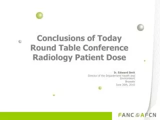 Conclusions of Today Round Table Conference Radiology Patient Dose