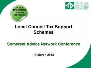 Local Council Tax Support Schemes Somerset Advice Network Conference 14 March 2013