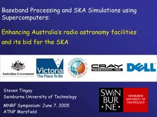 Steven Tingay Swinburne University of Technology MNRF Symposium: June 7, 2005 ATNF Marsfield