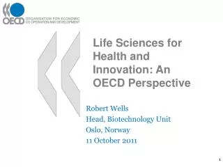 Robert Wells Head, Biotechnology Unit Oslo, Norway 11 October 2011