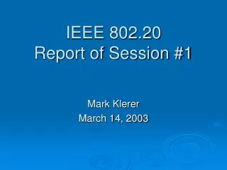 IEEE 802.20 Report of Session #1
