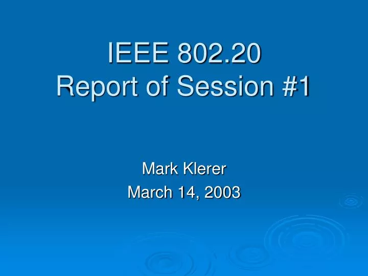 ieee 802 20 report of session 1