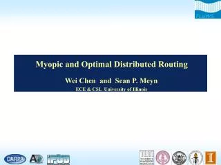 Myopic and Optimal Distributed Routing