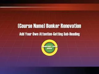 (Course Name) Bunker Renovation