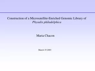 Construction of a Microsatellite-Enriched Genomic Library of Physalis philadelphica