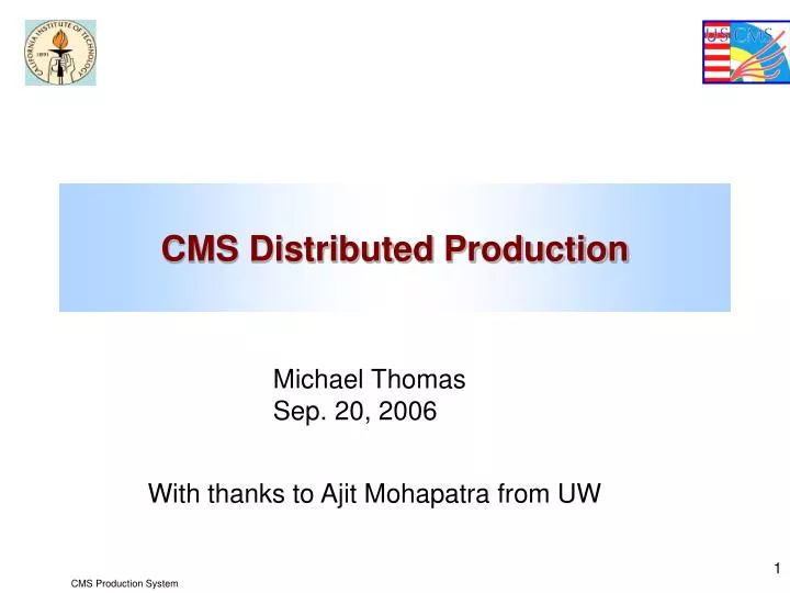 cms distributed production