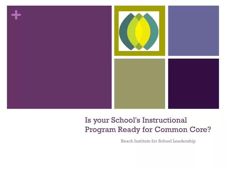 is your school s instructional program ready for common core