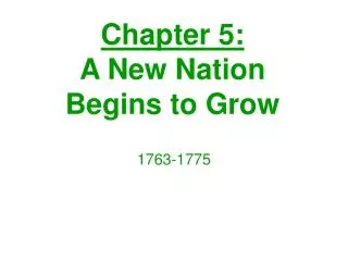 Chapter 5: A New Nation Begins to Grow