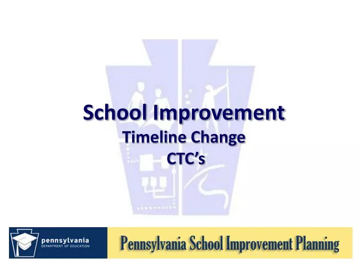 school improvement timeline change ctc s